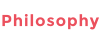Philosophy